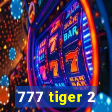 777 tiger 2